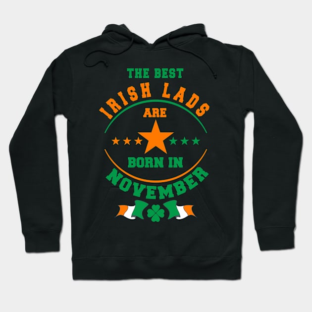 The Best Irish Lads Are Born In November Shamrock Hoodie by stpatricksday